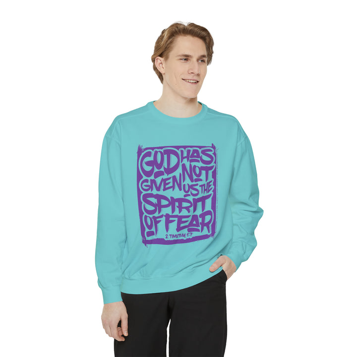 God Has Not Given Unisex Garment-Dyed Sweatshirt
