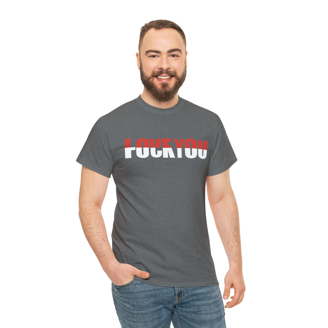 LOVE YOU-F YOU-Unisex Heavy Cotton Tee