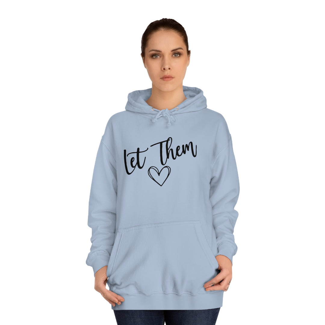 Let Them-Unisex College Hoodie