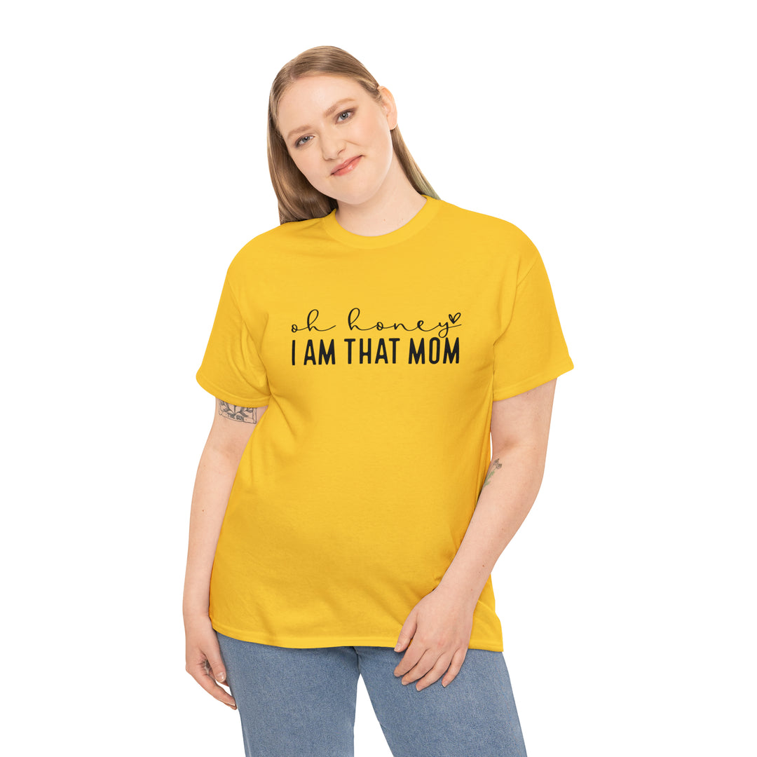 Oh Honey I am that Mom-Unisex Heavy Cotton Tee