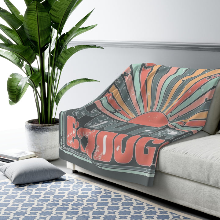 YOU ARE ENOUGH=Sherpa Fleece Blanket