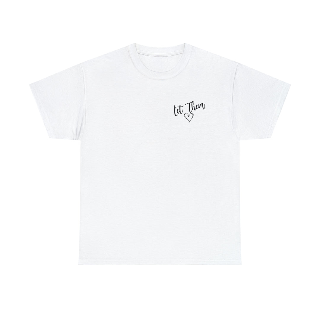 LET THEM-Unisex Heavy Cotton Tee