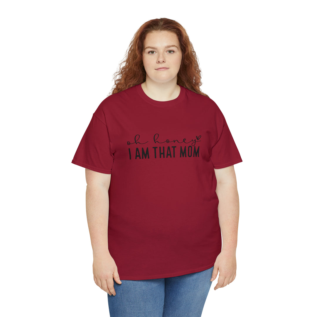 Oh Honey I am that Mom-Unisex Heavy Cotton Tee
