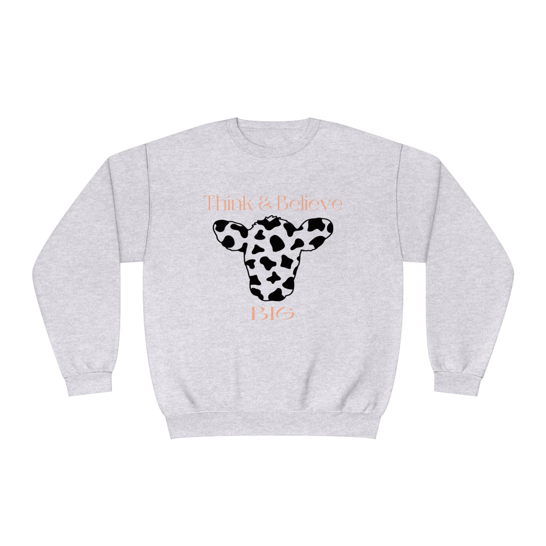 Think & Believe Big=Unisex NuBlend® Crewneck Sweatshirt