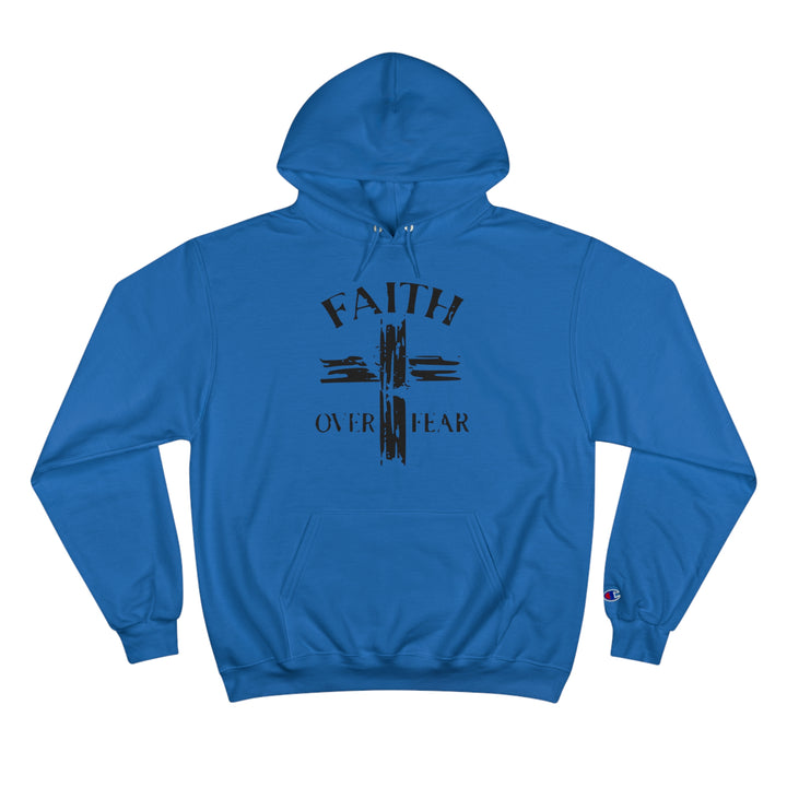 FAITH OVER FEAR-Champion Hoodie