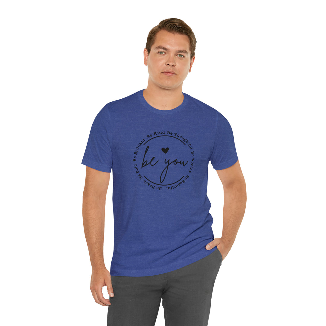 Be You-Unisex Jersey Short Sleeve Tee