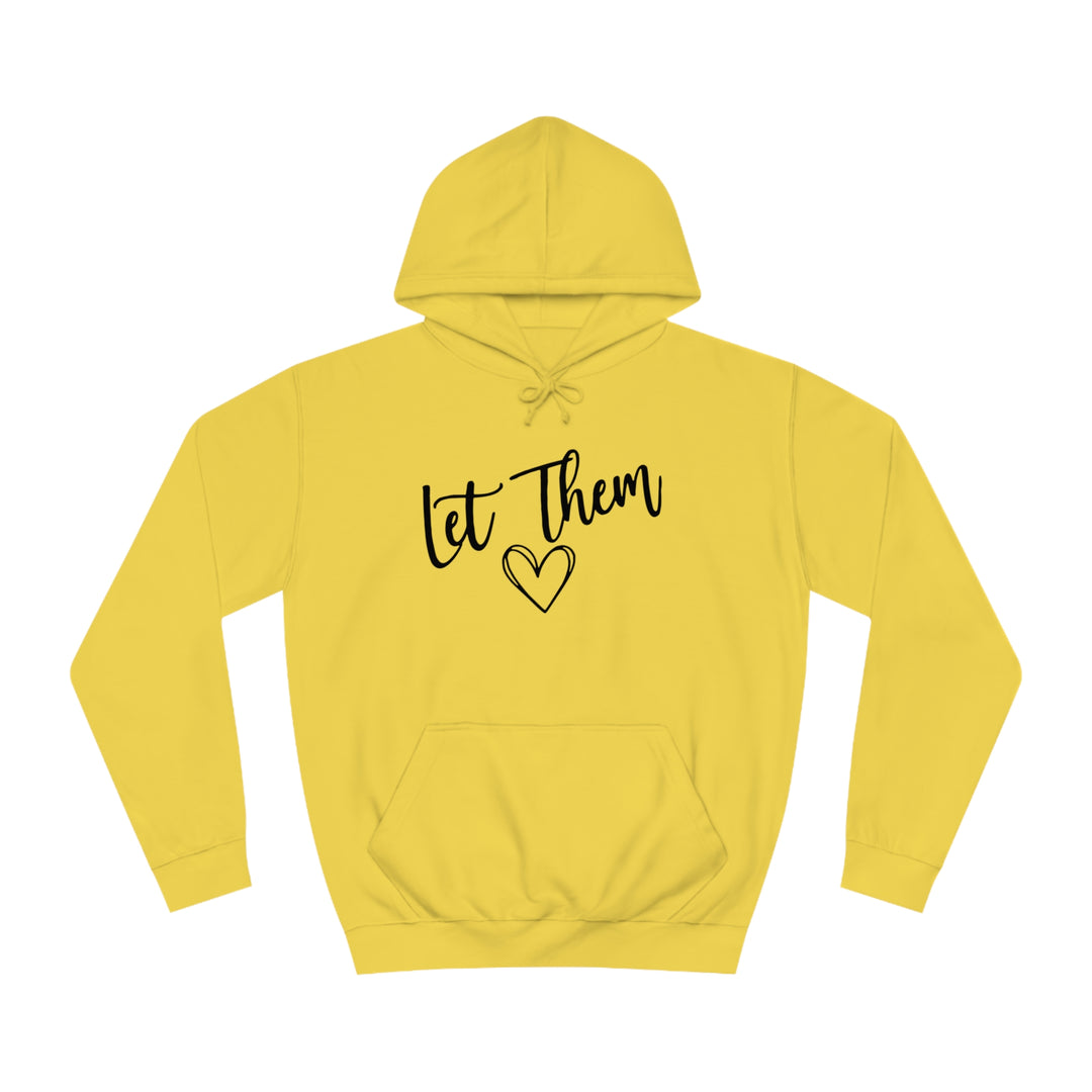 Let Them-Unisex College Hoodie