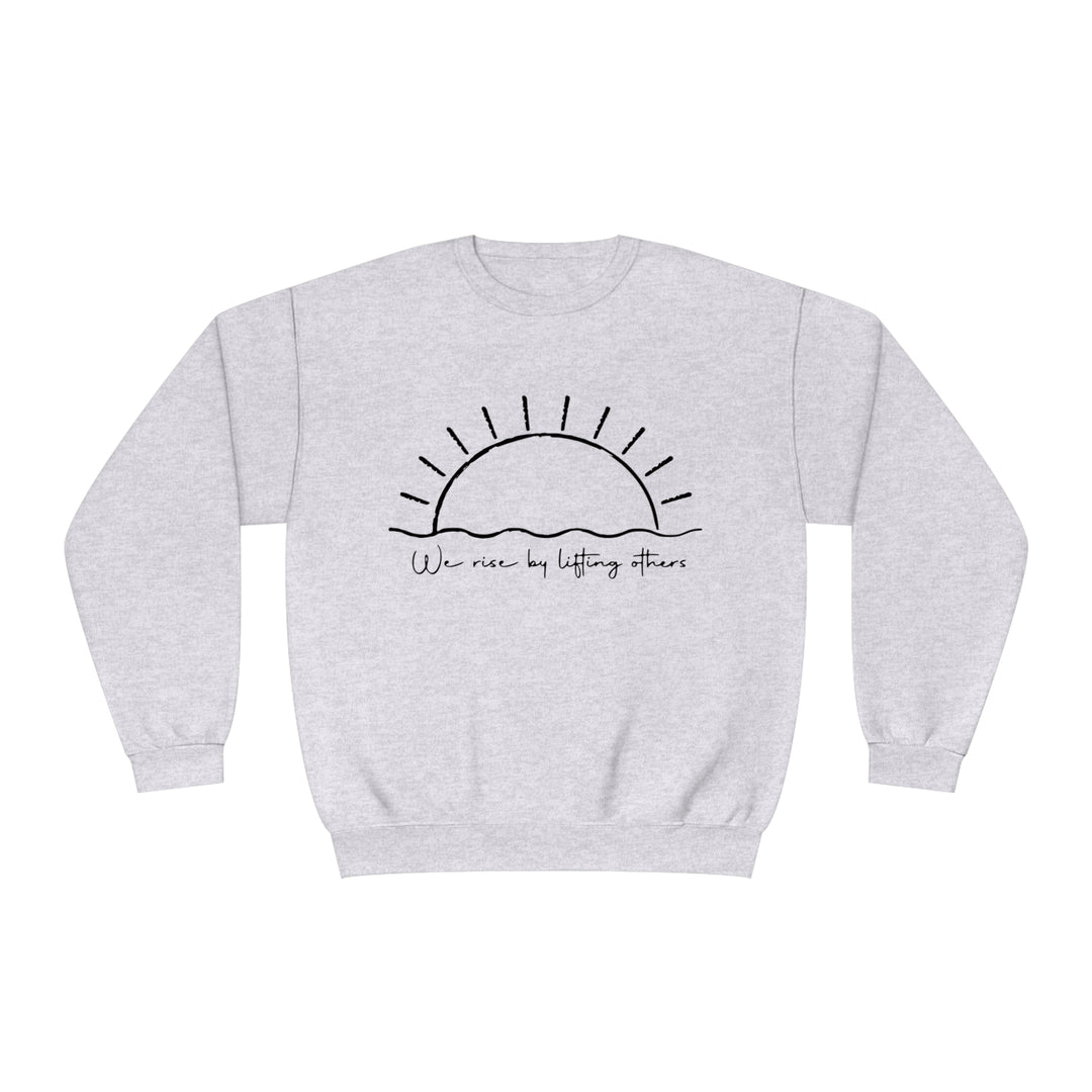 We Rise By Lifting Others=Unisex NuBlend® Crewneck Sweatshirt