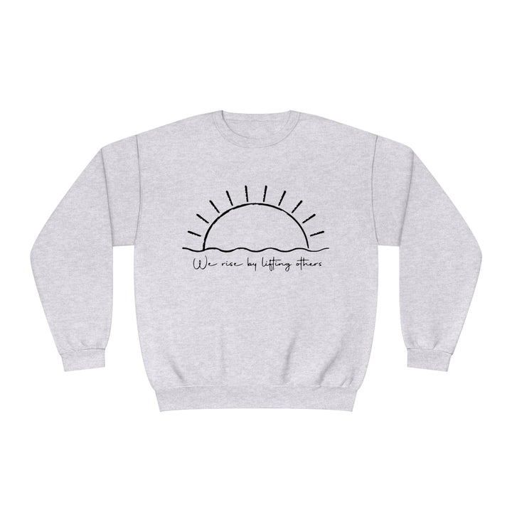 We Rise By Lifting Others=Unisex NuBlend® Crewneck Sweatshirt