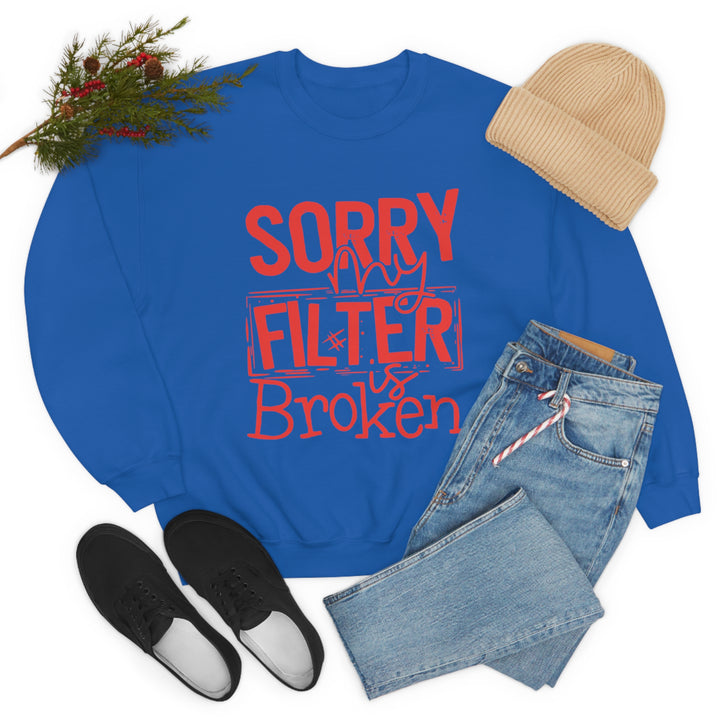 Sorry my Filter is Broken-Unisex Heavy Blend™ Crewneck Sweatshirt