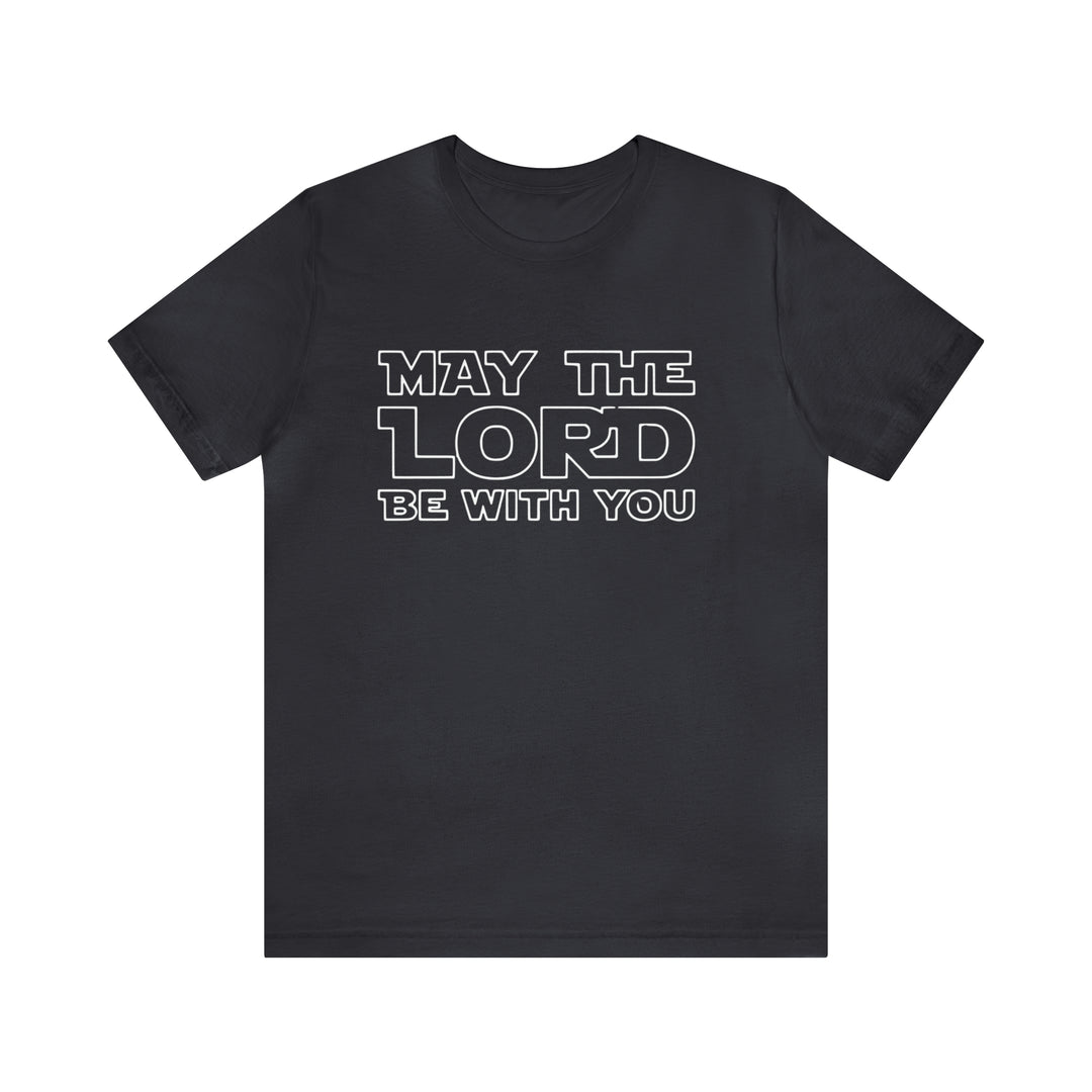 May The Lord Be With You-Unisex Jersey Short Sleeve Tee