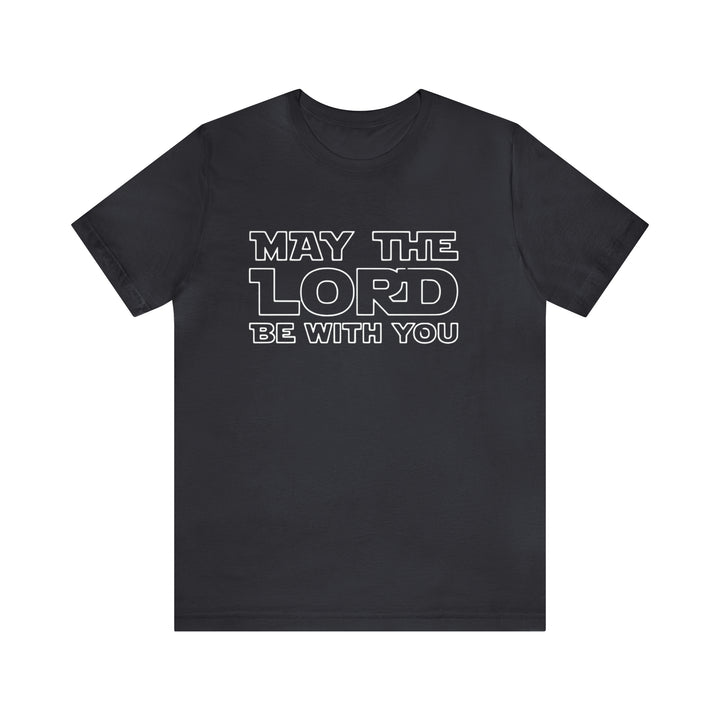 May The Lord Be With You-Unisex Jersey Short Sleeve Tee