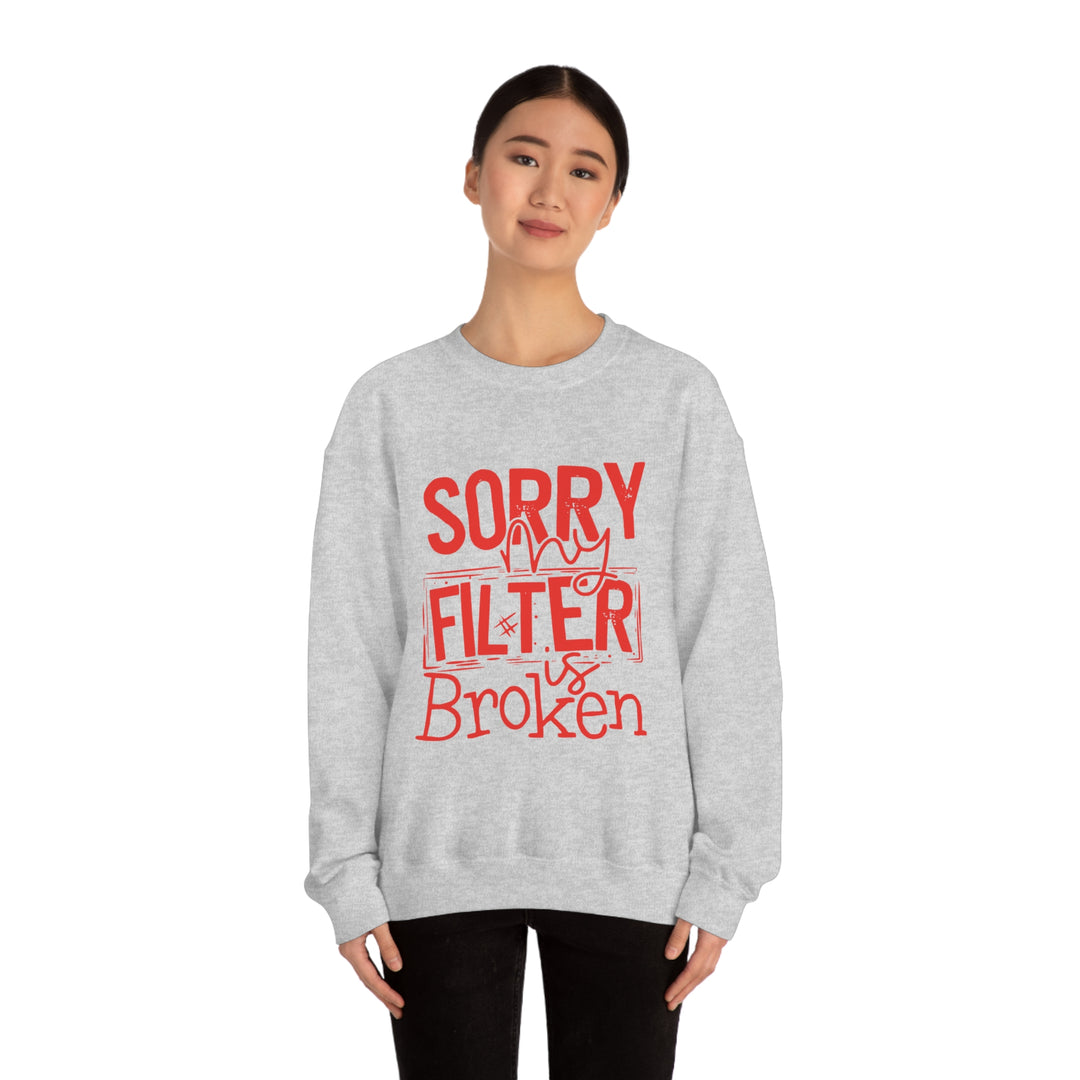 Sorry my Filter is Broken-Unisex Heavy Blend™ Crewneck Sweatshirt