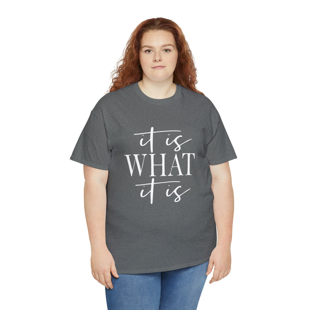 It is what it is-Unisex Heavy Cotton Tee