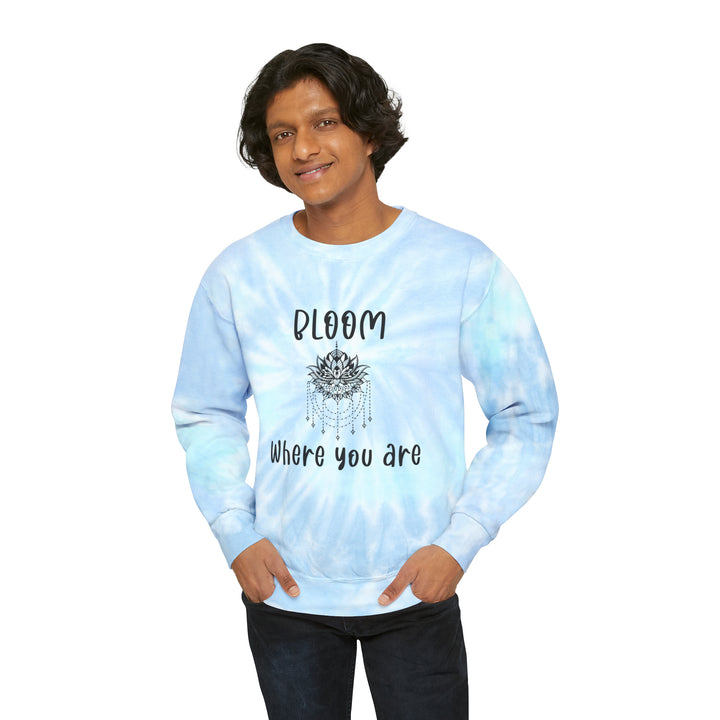 Bloom where you are-Unisex Tie-Dye Sweatshirt