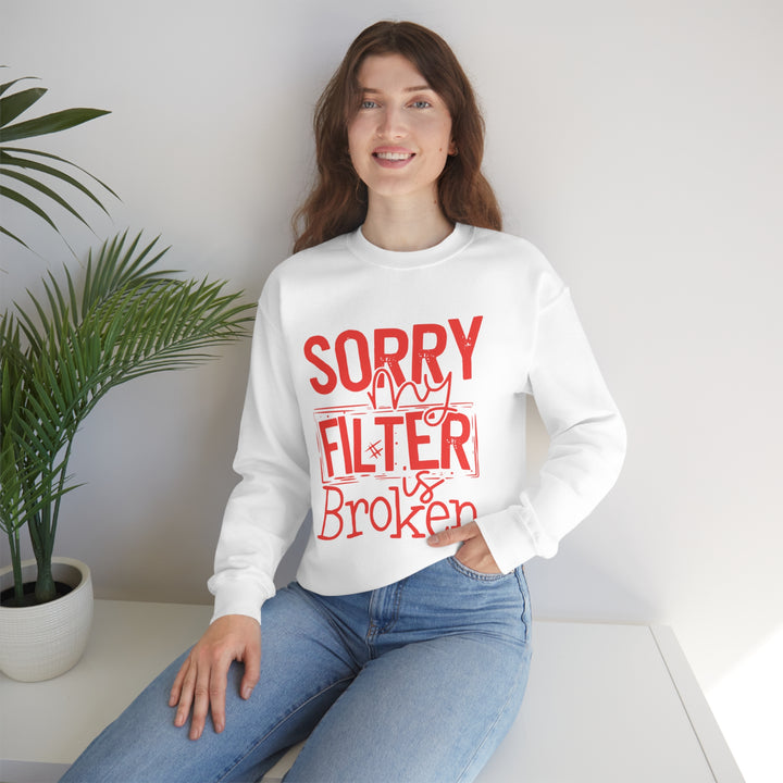 Sorry my Filter is Broken-Unisex Heavy Blend™ Crewneck Sweatshirt