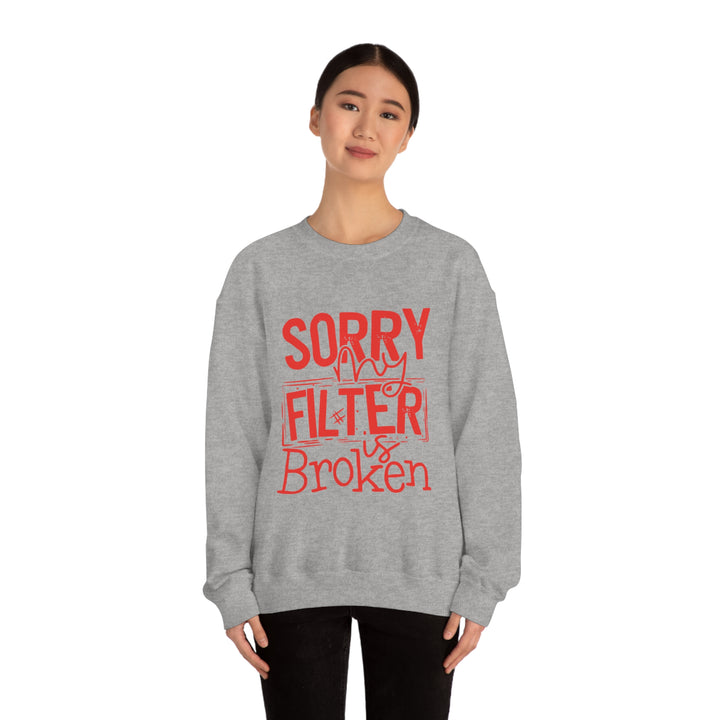 Sorry my Filter is Broken-Unisex Heavy Blend™ Crewneck Sweatshirt