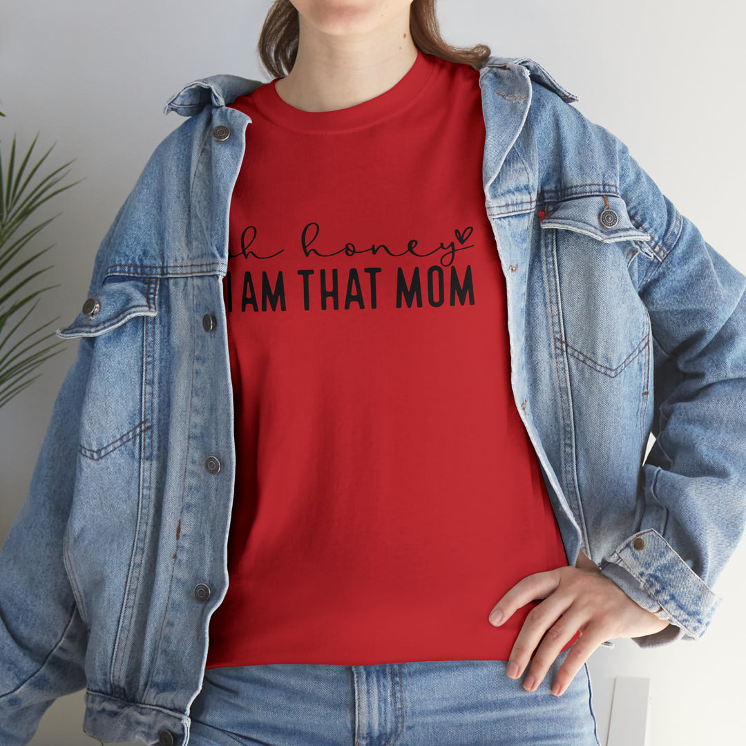 Oh Honey I am that Mom-Unisex Heavy Cotton Tee