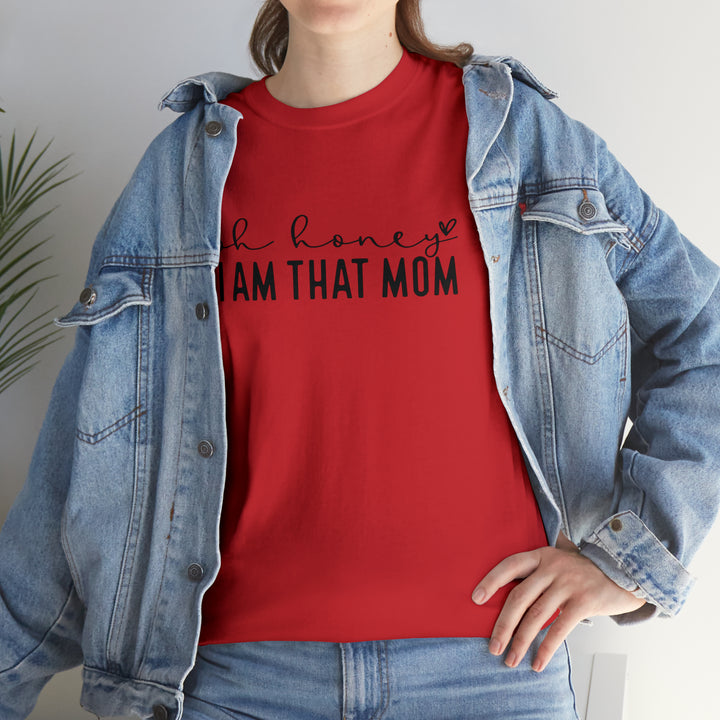 Oh Honey I am that Mom-Unisex Heavy Cotton Tee