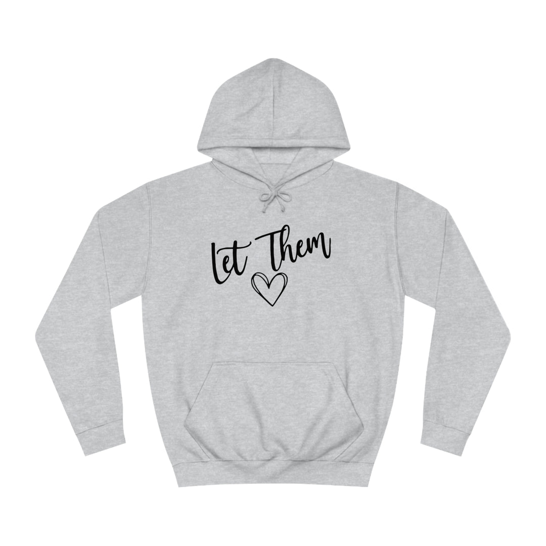 Let Them-Unisex College Hoodie
