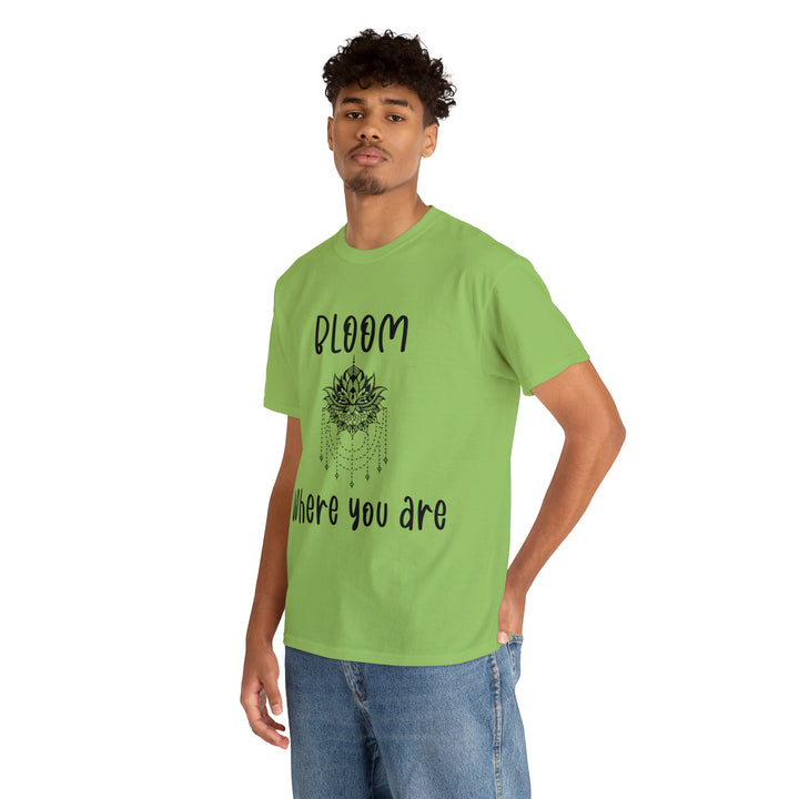 Bloom where you are-Unisex Heavy Cotton Tee