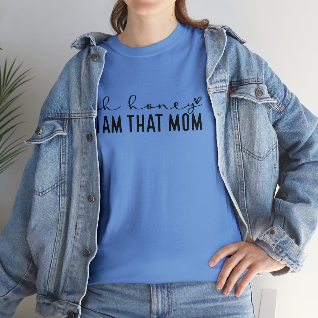 Oh Honey I am that Mom-Unisex Heavy Cotton Tee