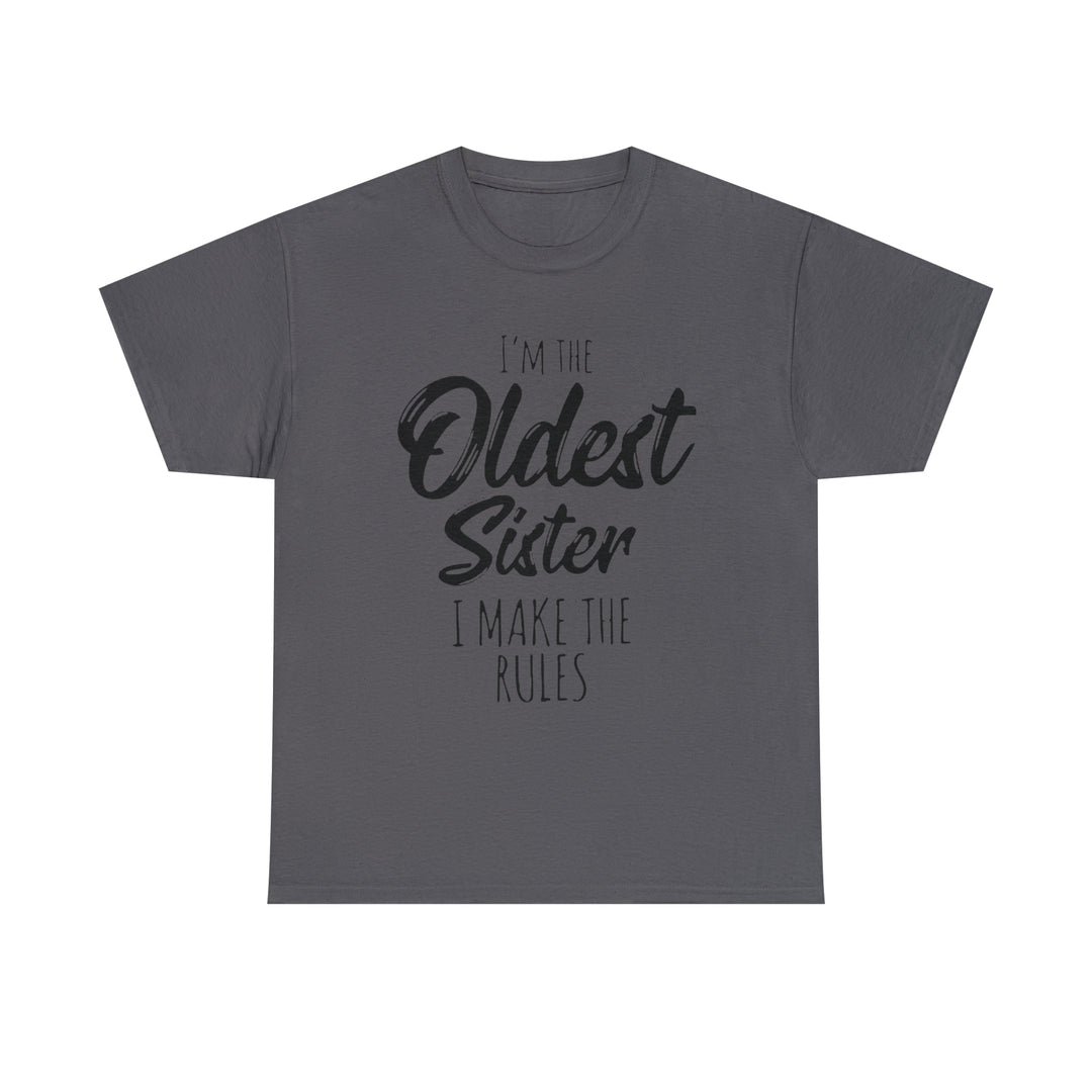 IM THE OLDEST=Unisex Heavy Cotton Tee