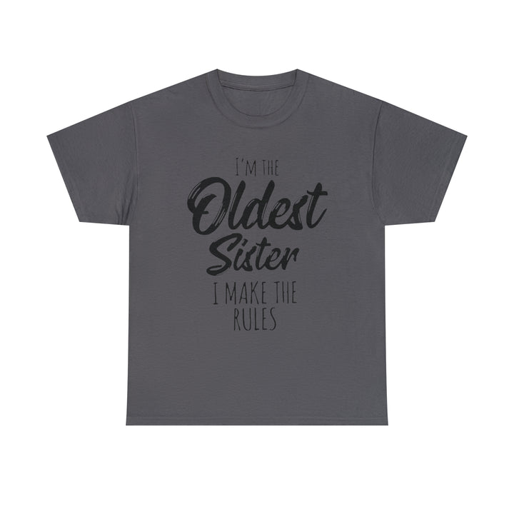 IM THE OLDEST=Unisex Heavy Cotton Tee