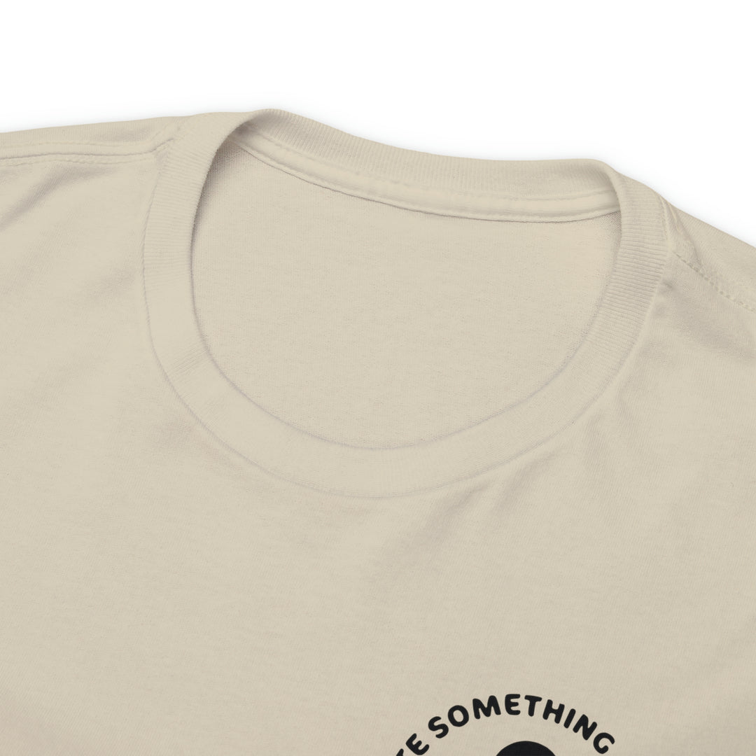 Create the life you want-Unisex Heavy Cotton Tee