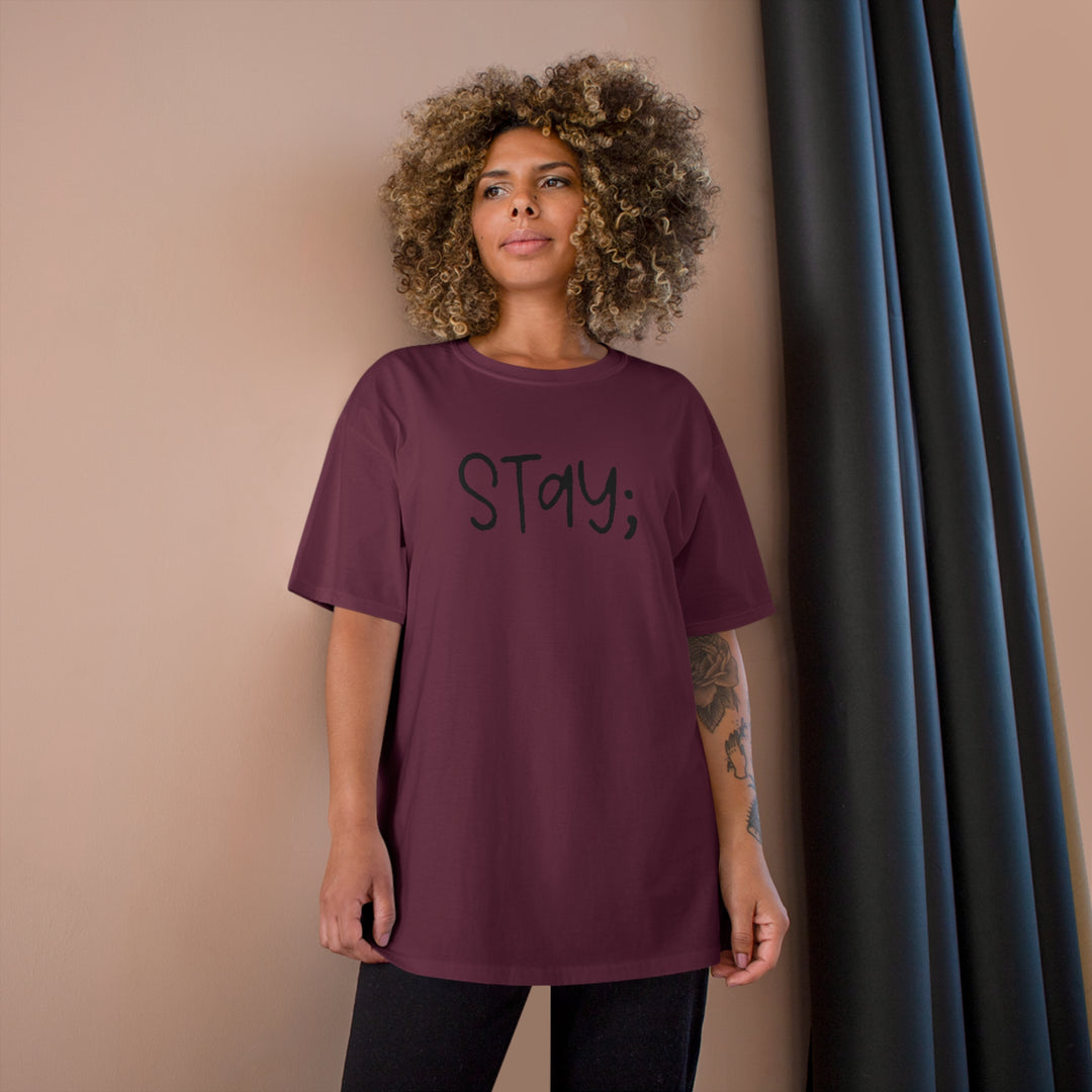 Stay;-Champion T-Shirt