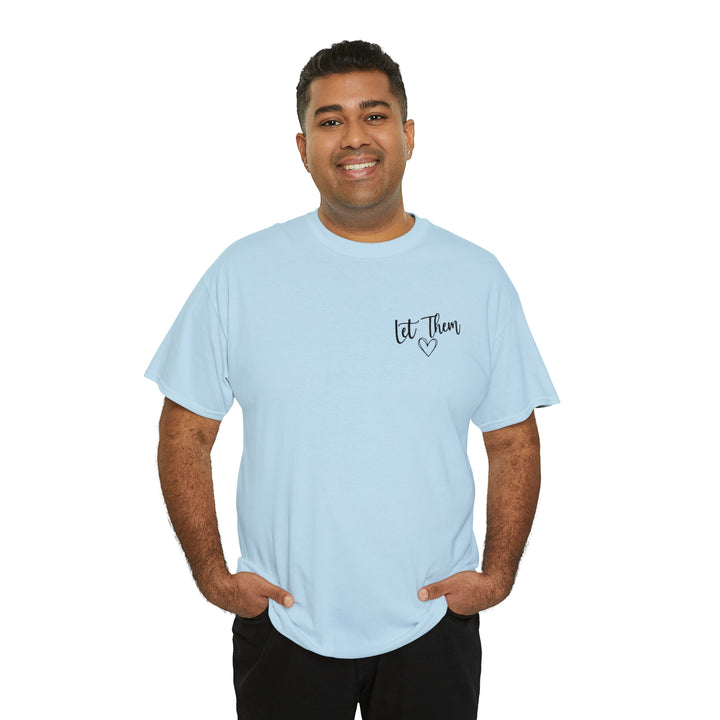 LET THEM-Unisex Heavy Cotton Tee