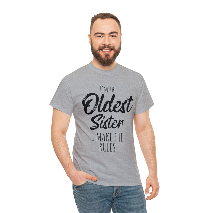 IM THE OLDEST=Unisex Heavy Cotton Tee
