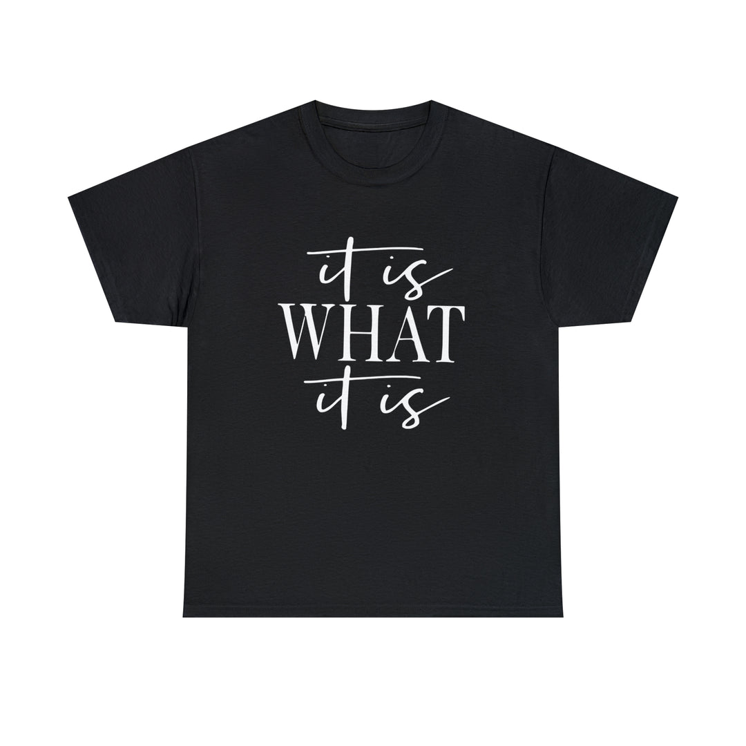 It is what it is-Unisex Heavy Cotton Tee
