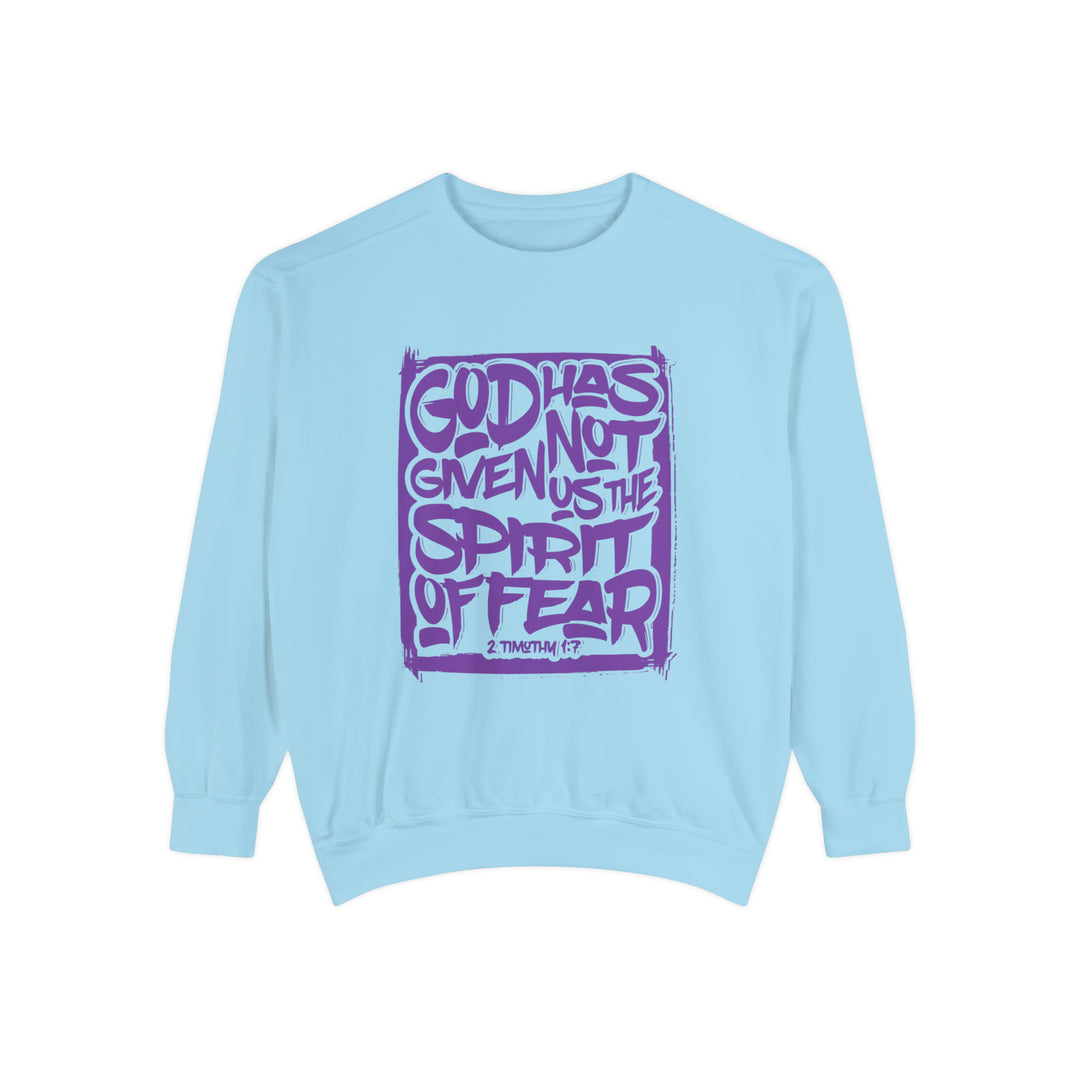 God Has Not Given Unisex Garment-Dyed Sweatshirt