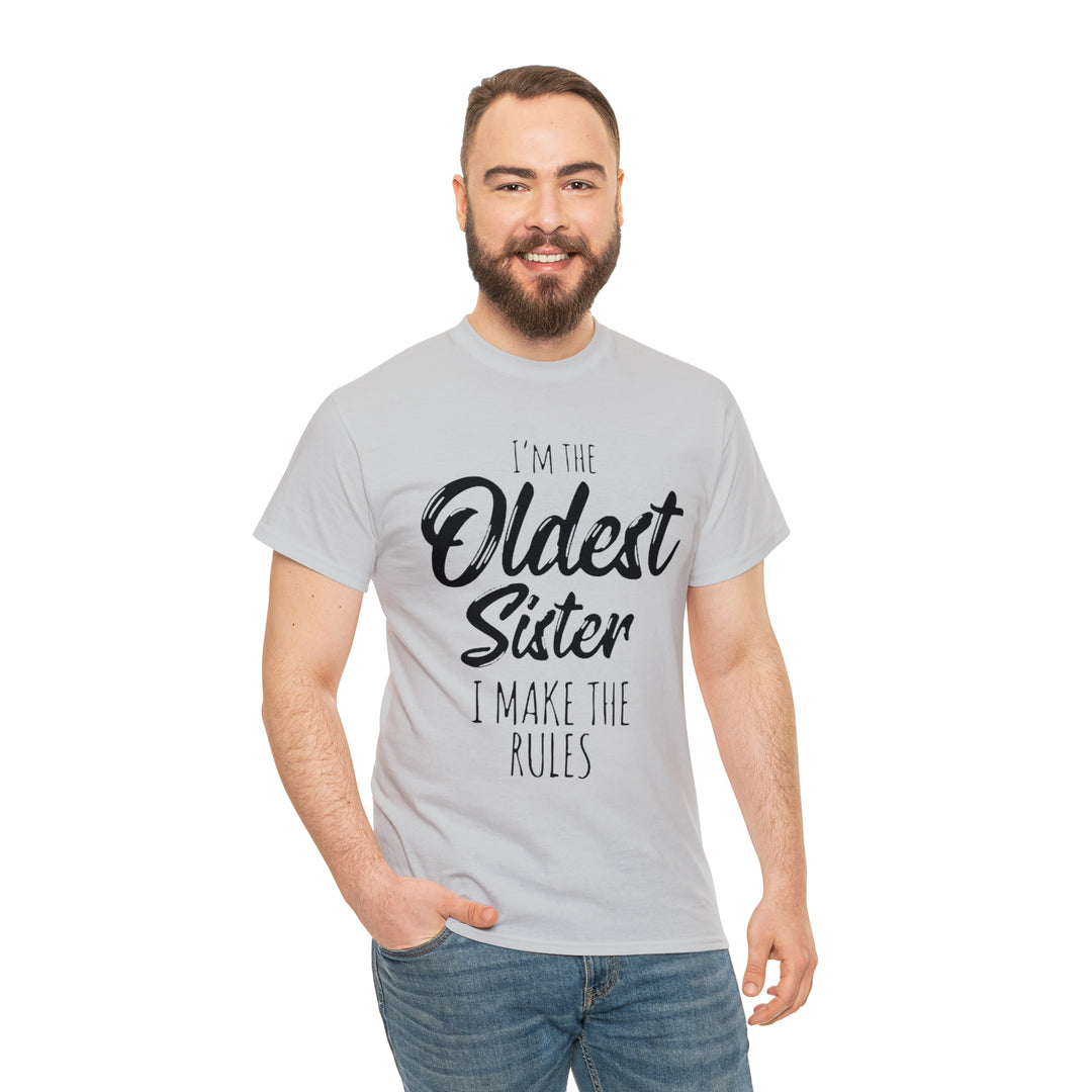 IM THE OLDEST=Unisex Heavy Cotton Tee