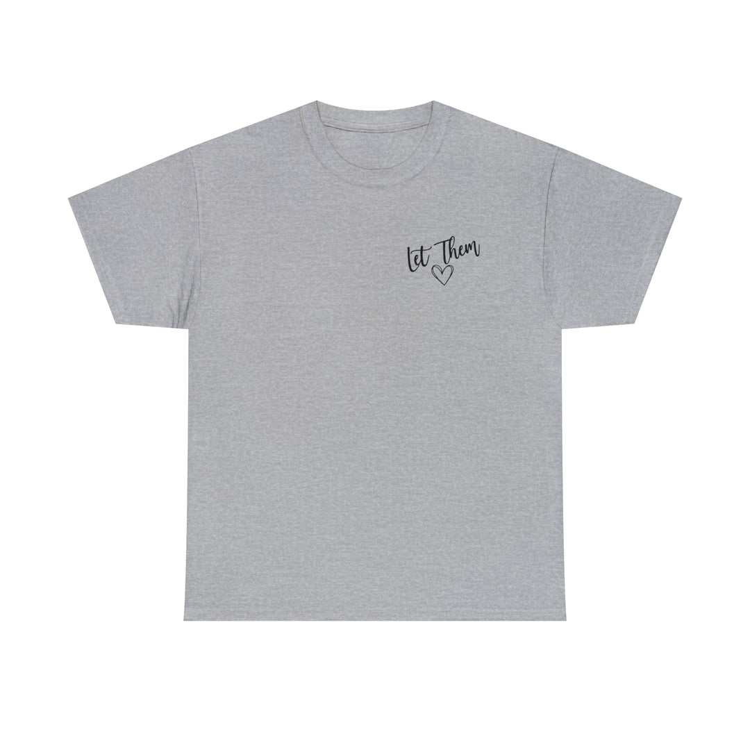 LET THEM-Unisex Heavy Cotton Tee