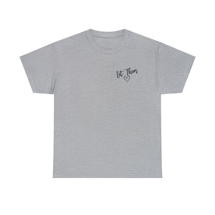 LET THEM-Unisex Heavy Cotton Tee