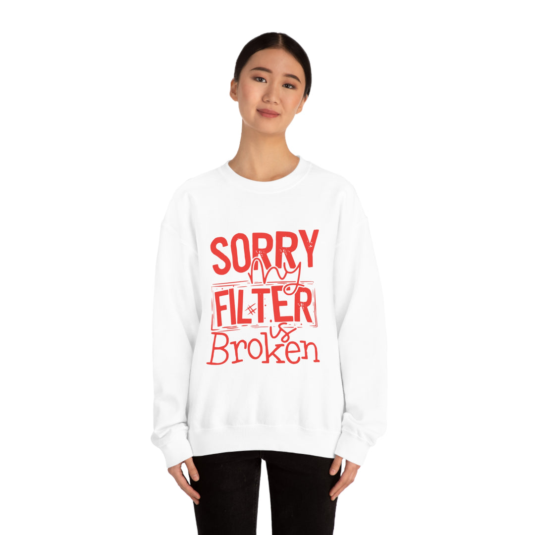 Sorry my Filter is Broken-Unisex Heavy Blend™ Crewneck Sweatshirt