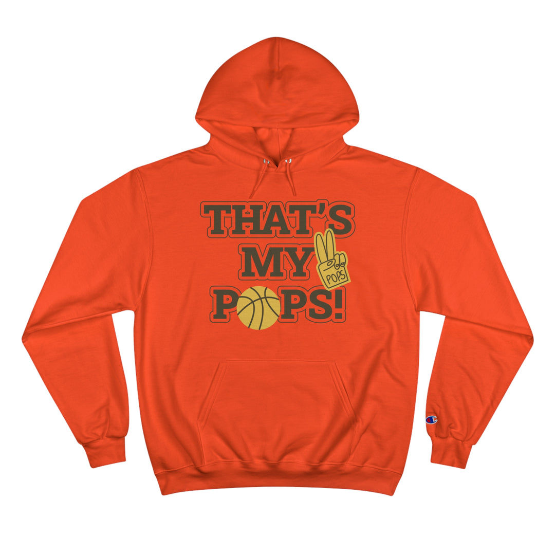 THATS MY POPS=Champion Hoodie