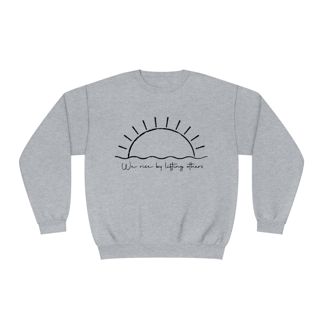 We Rise By Lifting Others=Unisex NuBlend® Crewneck Sweatshirt