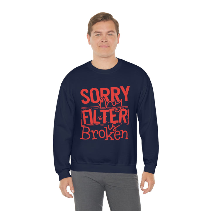 Sorry my Filter is Broken-Unisex Heavy Blend™ Crewneck Sweatshirt