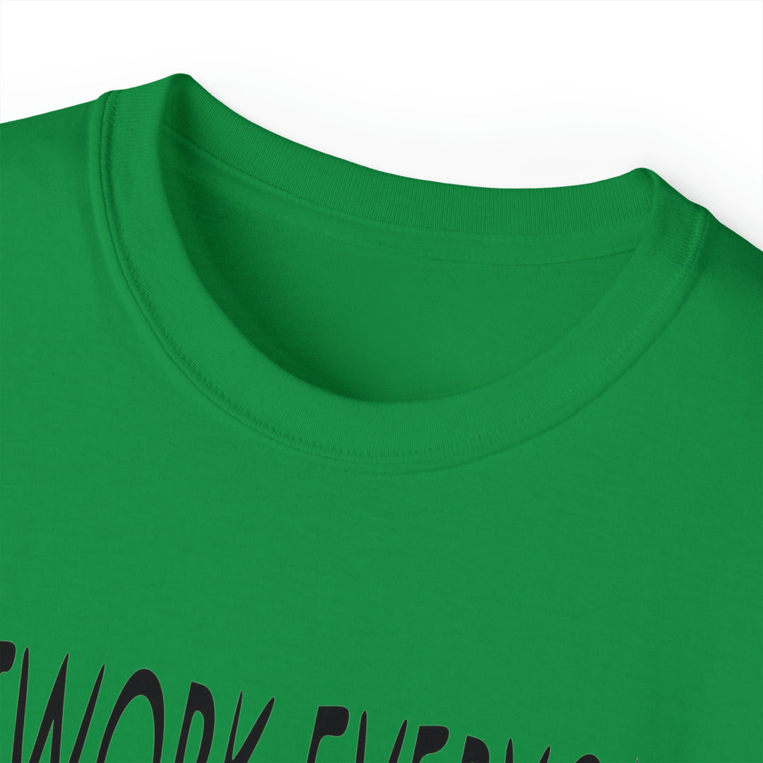 OUTWORK EVERYONE-Unisex Ultra Cotton Tee