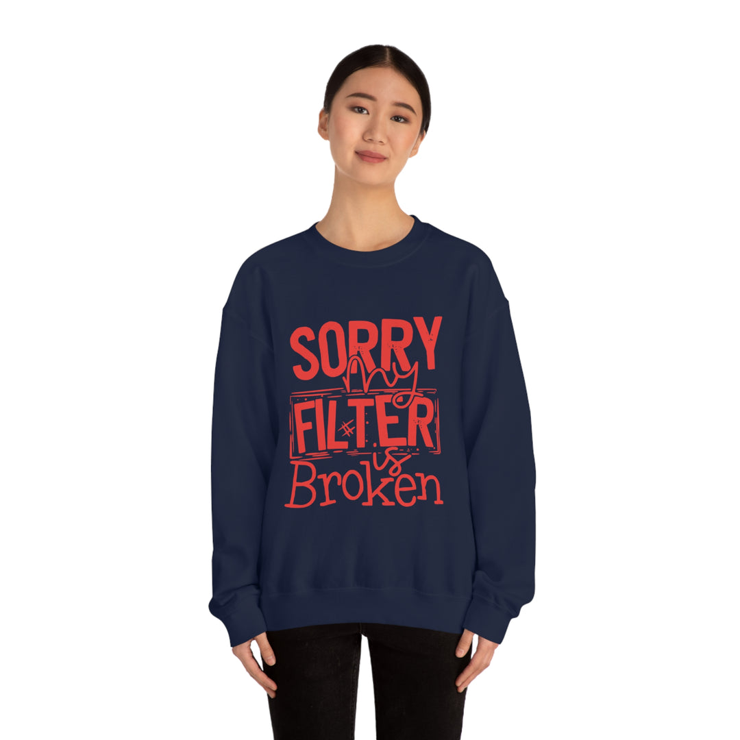 Sorry my Filter is Broken-Unisex Heavy Blend™ Crewneck Sweatshirt
