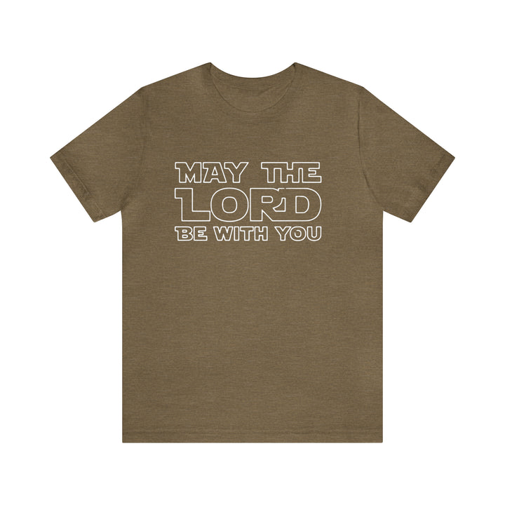 May The Lord Be With You-Unisex Jersey Short Sleeve Tee