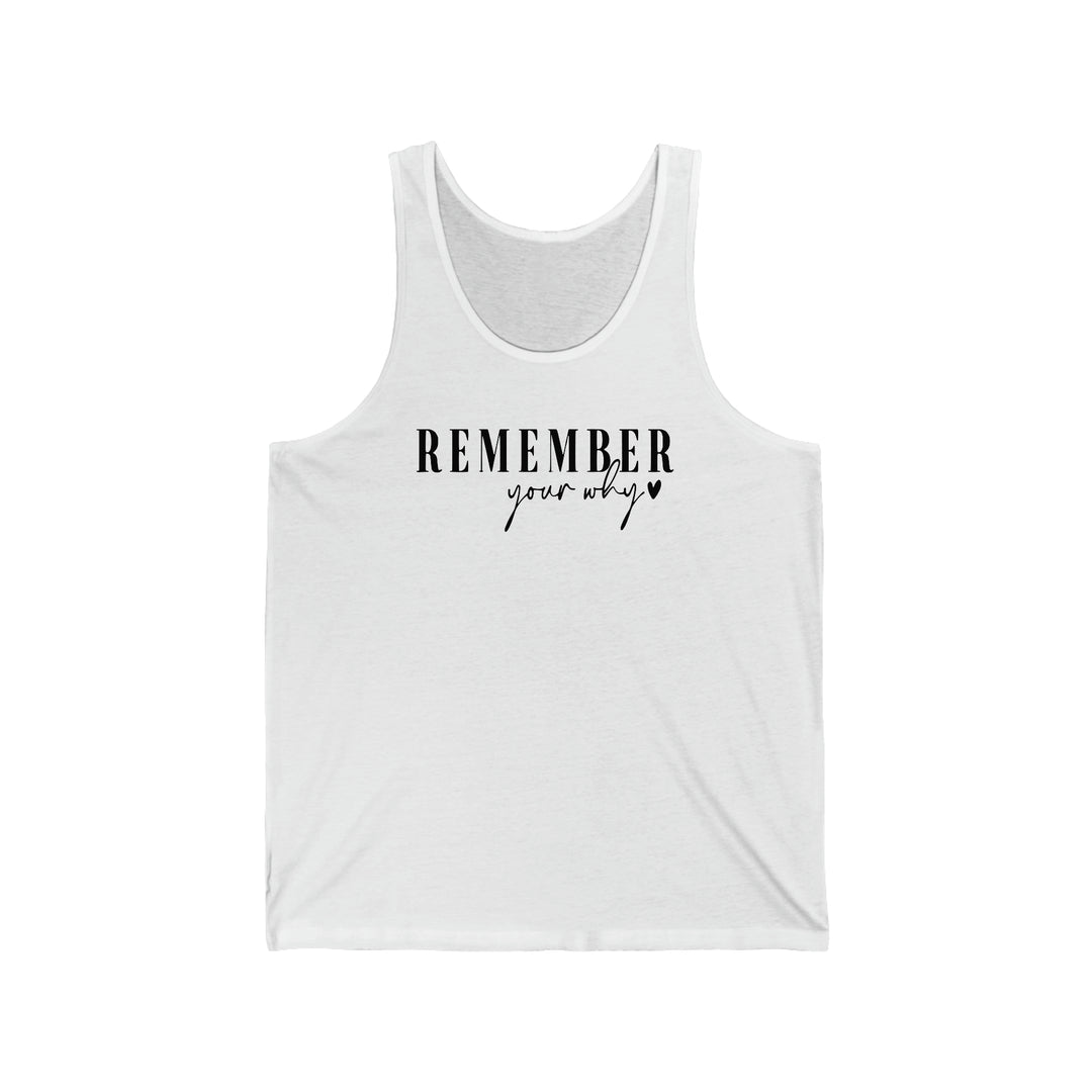 remember your why-Unisex Jersey Tank