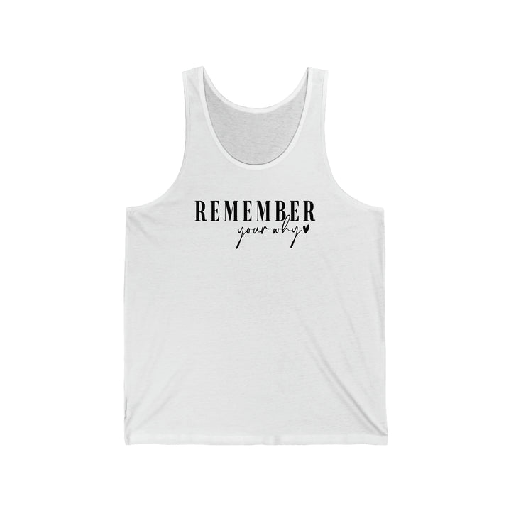 remember your why-Unisex Jersey Tank