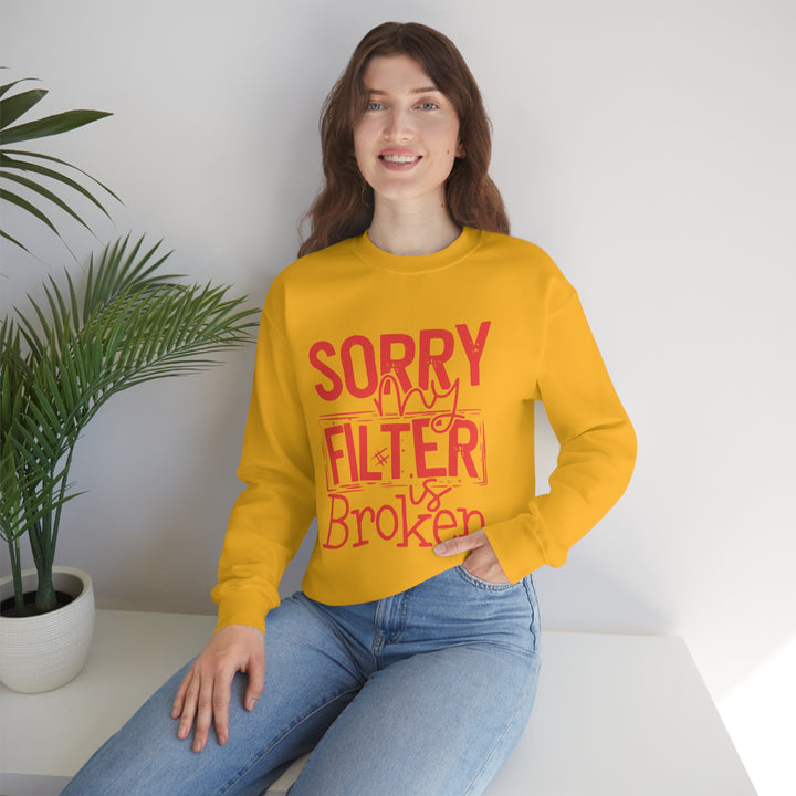 Sorry my Filter is Broken-Unisex Heavy Blend™ Crewneck Sweatshirt