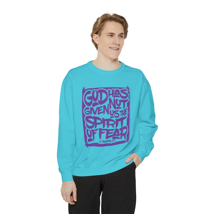 God Has Not Given Unisex Garment-Dyed Sweatshirt