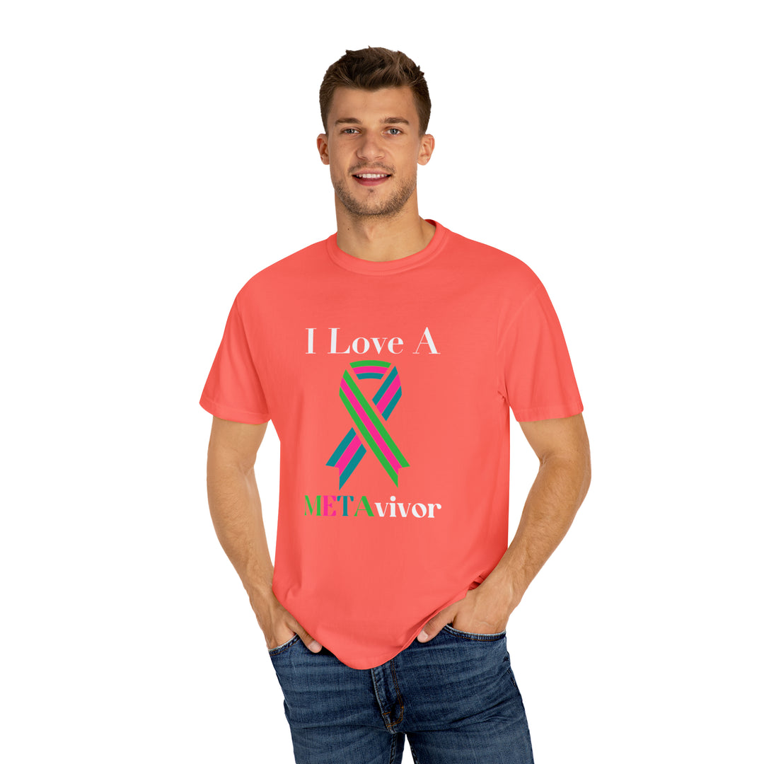 I Love A Metavivor Unisex Garment-Dyed T-shirt