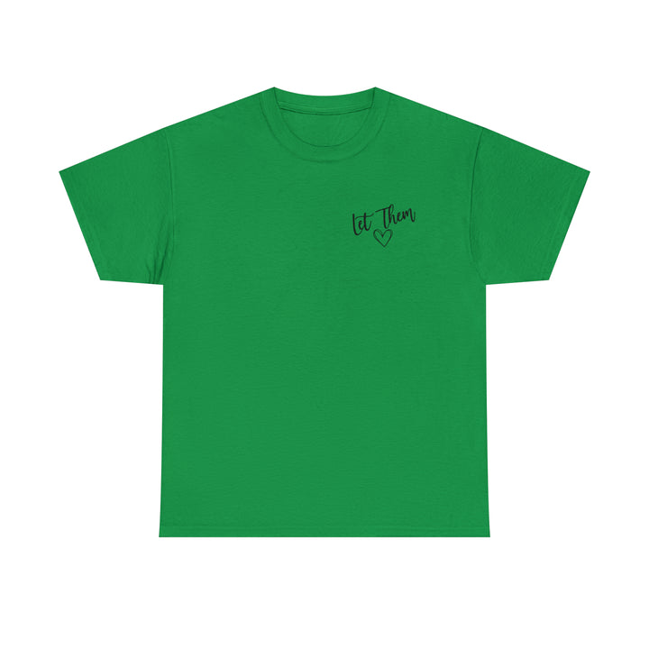 LET THEM-Unisex Heavy Cotton Tee